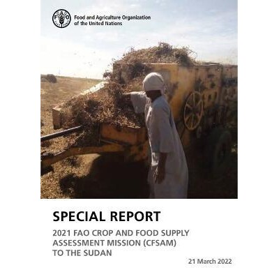 预订 Special Report - 2021 FAO Crop and Food Supply Assessment Mission to the Sudan 特别报告 - 2021年粮农组织作物和粮食