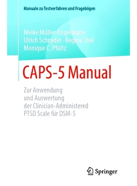 预订 Caps-5 Manual: Zur Anwendung Und Auswertung Der Clinician-Administered Ptsd Scale Für Dsm-5: 9783662675151