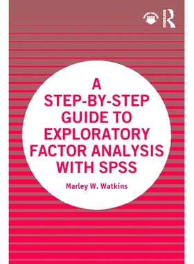 预订 A Step-by-Step Guide to Exploratory Factor Analysis with SPSS SPSS探索性因素分析分步指南: 9780367710316
