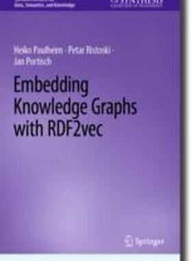 [预订]Embedding Knowledge Graphs with Rdf2vec 9783031303869