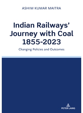 预订 Indian Railways’ Journey with Coal 1855-2023: Changing Policies and Outcomes: 9781803745671