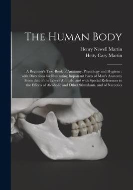 [预订]The Human Body [microform]: a Beginner’s Text-book of Anatomy, Physiology and Hygiene: With Direct 9781013301292