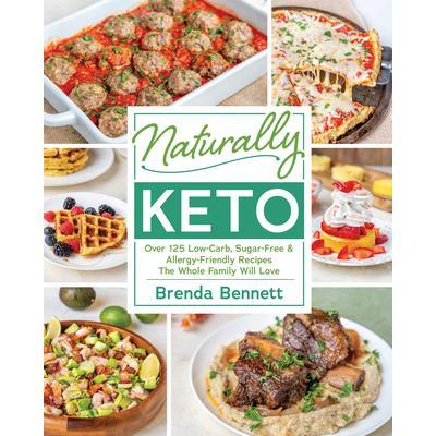 预订 Naturally Keto: Over 125 Low-Carb, Sugar-Free & Allergy-Friendly Recipes the Whole Family Will L Ove天然生酮：超过