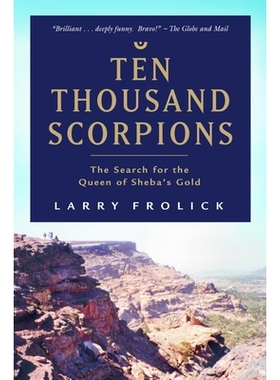 预订 Ten Thousand Scorpions: The Search for the Queen of Sheba’s Gold: 9780771047817
