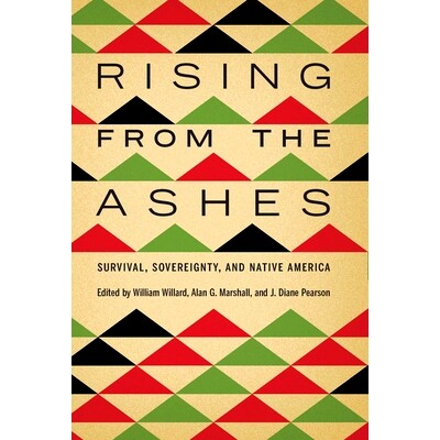 预订 Rising from the Ashes: Survival, Sovereignty, and Native America 从灰烬中崛起：生存，主权和美洲原住民: 978149621900