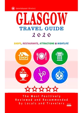 预订 Glasgow Travel Guide 2020: Shops, Arts, Entertainment and Good Places to Drink and Eat in Glasgow, Scotland (Travel