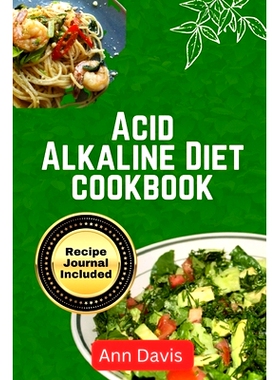 预订 Acid Alkaline Diet Cookbook: Delicious recipes to balance PH level detoxify and Nourish the body: 9798879984798