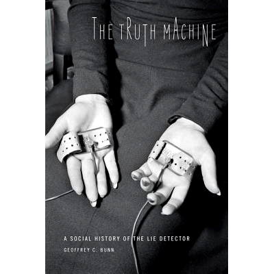 预订 The Truth Machine: A Social History of the Lie Detector 真相机器：测谎仪的社会历史: 9781421405308