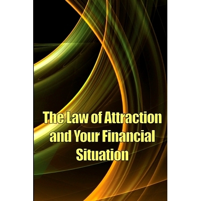 预订 The Law of Attraction And Your Financial Situation: Learn How to Attract More Wealth Into Your Life Magnetically: 9