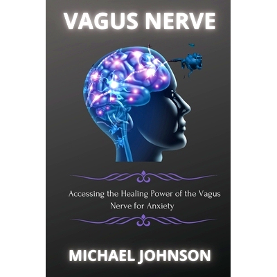 预订 Vagus Nerve: Аccеssing thе Hеаling Powеr of thе Vаgus Nеrv
