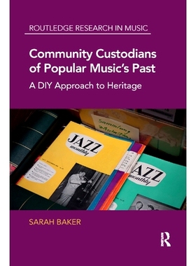 预订 Community Custodians of Popular Music’s Past: A DIY Approach to Heritage: 9780367875336