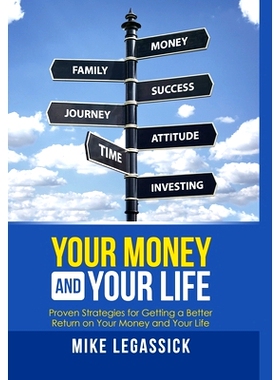 预订 Your Money and Your Life: Proven Strategies for Getting a Better Return on Your Money and Your Life: 9781716242137