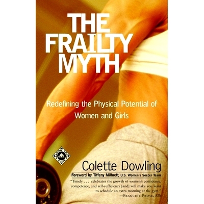 预订 The Frailty Myth: Redefining the Physical Potential of Women and Girls: 9780375758157