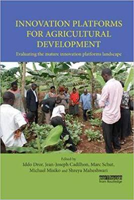 【预售】Innovation Platforms for Agricultural Development: Evaluating the Mature Innovation Platforms Landscape