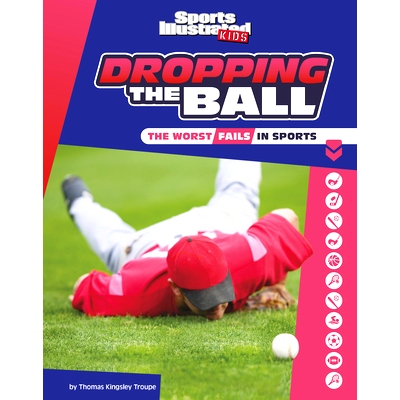 预订 Dropping the Ball: The Worst Fails in Sports: 9781669011170