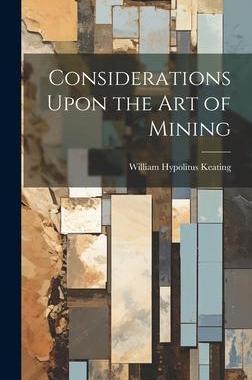 [预订]Considerations Upon the Art of Mining 9781020820687