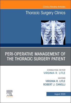 【预订】Peri-Operative Management of the Thoracic Patient, an Issue of Thoracic Surgery Clinics, Volume 30-3