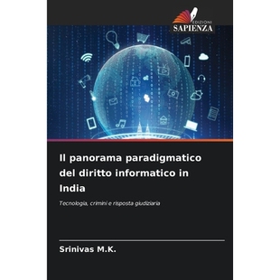 预订 Il panorama paradigmatico del diritto informatico in India: Tecnologia, crimini e risposta giudiziaria. DE: 9786209