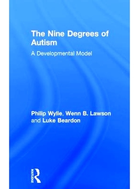 预订 The Nine Degrees of Autism: A Developmental Model for the Alignment and Reconciliation of Hidden Neurological Condi