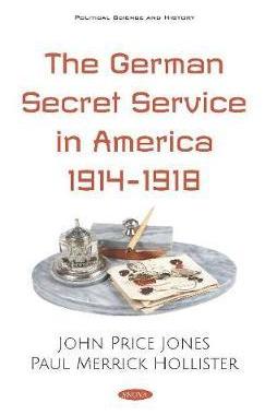 [预订]The German Secret Service in America 1914-1918 9781536161076