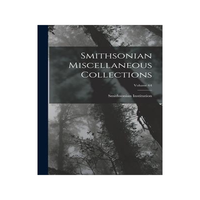 [预订]Smithsonian Miscellaneous Collections; Volume 64 9781018797038