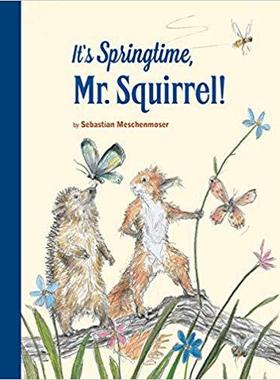 【预售】It’s Springtime, Mr. Squirrel