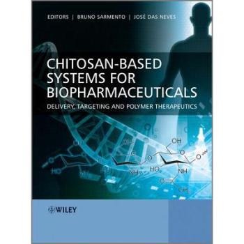 【预订】Chitosan-Based Systems For Biopharmaceuticals - Delivery, Targeting And Polymer Therapeutics