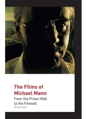 预订 The Films of Michael Mann: From the Prison Wall to the Firewall 迈克尔·曼的电影：从监狱围墙到防火墙: 9781911325178