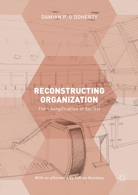 【预订】Reconstructing Organization: The Loungification of Society
