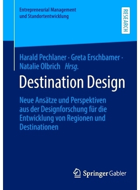 预订 Destination Design: Neue Ansätze und Perspektiven aus der Designforschung für die Entwicklung von Regionen und De