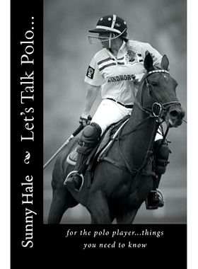 预订 Let’s Talk Polo...: For the Polo Player...things you need to know. Written by the most famous and well respected f