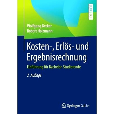 预订 Kosten-, Erlös- und Ergebnisrechnung: Einführung für Bachelor-Studierende: 9783658139452