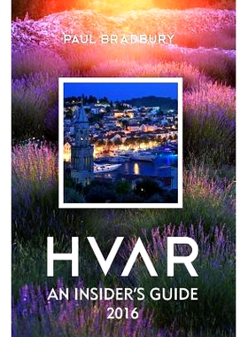 预订 Hvar: An Insiders Guide 2016: 9781530572847