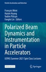 【预订】Polarized Beam Dynamics and Instrumentation in Particle Accelerators 9783031167171