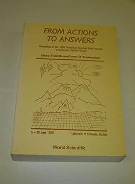 【预订】FROM ACTIONS TO ANSWERS - PROCEEDINGS OF THE 1989 THEORETICAL ADVANCED STUDY INSTITUTE IN ELEMENTARY PARTI...