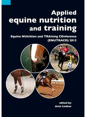 预订 Applied equine nutrition and training: Equine NUtrition and TRAining COnference (ENUTRACO) 2013 应用马匹营养与训练