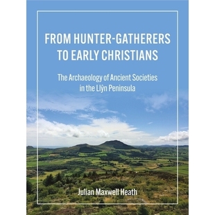 Christians the From The Early Gatherers Llŷn Archaeology Peninsula Ancient Societies Hunter 预订 从狩猎采集者