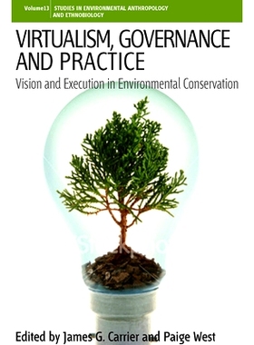 预订 VIRTUALISM, GOVERNANCE AND PRACTICE: VISION AND EXECUTION IN ENVIRONMENTAL CONSERVATION: 9781845456191