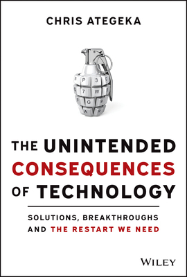 【预订】The Unintended Consequences Of Technology: Solutions, Breakthroughs, And The Restart We Need 9781119817598