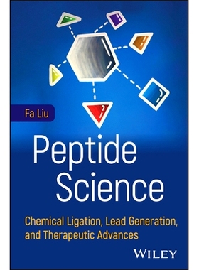 现货 Peptide Science: Chemical Ligation, Lead Generation, and Therapeutic Advances 肽科学：化学连接、先导化合物开发和治
