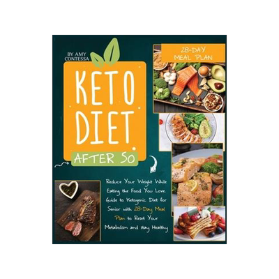 [预订]Keto Diet After 50: Reduce Your Weight While Eating the Food You Love. A Guide to Ketogenic Diet for 9781801151092