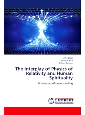 预订 The Interplay of Physics of Relativity and Human Spirituality: 9786207841530