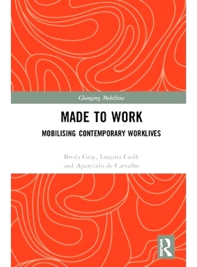 预订 Made To Work: Mobilising Contemporary Worklives 使工作：动员当代工作生活: 9780367109325