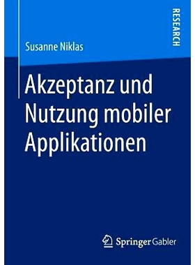 预订 Akzeptanz und Nutzung mobiler Applikationen 移动应用的接受与使用: 9783658082628