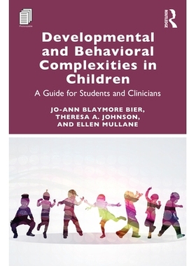 预订 Developmental and Behavioral Complexities in Children: A Guide for Students and Clinicians: 9781041071563