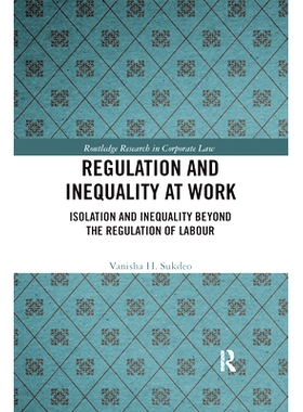 预订 Regulation and Inequality at Work: Isolation and Inequality Beyond the Regulation of Labour 工作中的管制与不平等：