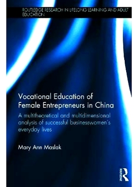 预订 Vocational Education of Female Entrepreneurs in China: A multitheoretical and multidimensional analysis of successf