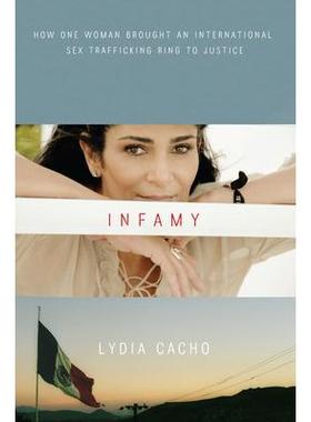 预订 Infamy: How One Woman Brought an International Sex Trafficking Ring to Justice骂名: 9781593766436