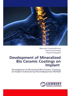 预订 Development of Mineralized Bio Ceramic Coatings on Implant 种植体表面矿化生物陶瓷涂层的研究进展: 9786203194463