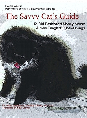 预订 The Savvy Cat’s Guide: To Old Fashioned Money Sense & New Fangled Cyber Savings: 9781441492951